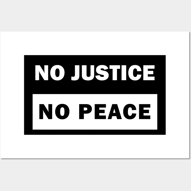 No justice No peace Wall Art by valentinahramov